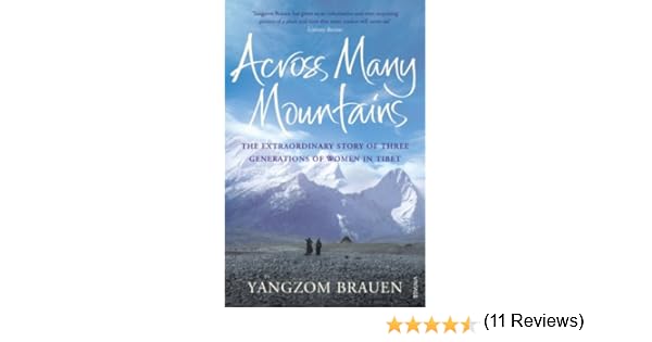 Across Many Mountains The Extraordinary Story of Three Generations of Women in Tibet